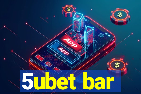 5ubet bar